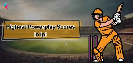 Highest Powerplay Scores In Ipl History